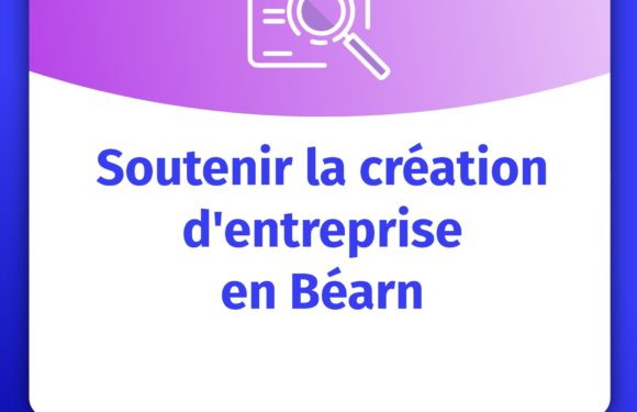 Soutenez la création d’entreprise en Béarn
