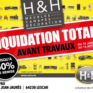 LIQUIDATION AVANT TRAVAUX CHEZ H&H PAU LESCAR 